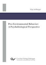 Pro-Environmental Behavior: A Psychobiological Perspective