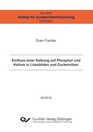 Einfluss einer Kalkung auf Phosphor und Kalium in Lössböden und Zuckerrüben