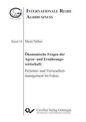 Ökonomische Fragen der Agrar- und Ernährungswirtschaft. Personal- und Tierseuchenmanagement im Fokus