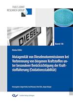 Mutagenität von Dieselmotoremissionen bei Verbrennung von biogenen Kraftstoffen unter besonderer Berücksichtigung der Kraftstoffalterung (Oxidationsstabilität)