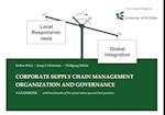Corporate Supply Chain Management Organization and Governance. A Guidebook with benchmarks of the actual status quo and best practices