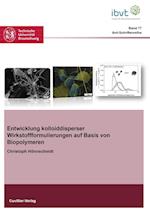 Entwicklung kolloiddisperser Wirkstoffformulierungen auf Basis von Biopolymeren