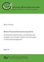 Mobile Personalinformationssysteme. Empirische Erkenntnisse und Gestaltungsansätze zum Einsatz mobiler Anwendungen im Personalmanagement