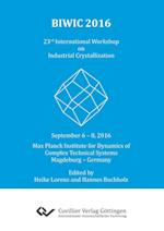 BIWIC 2016. 23rd International Workshop on Industrial Crystallization