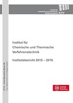 Institut für Chemische und Thermische Verfahrenstechnik. Institutsbericht 2015 - 2016