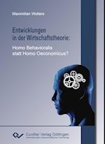 Entwicklungen in der Wirtschaftstheorie. Homo Behavioralis statt Homo Oeconomicus?