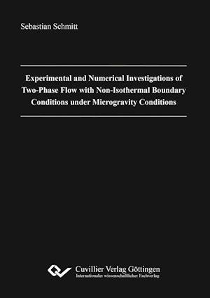 Experimental and Numerical Investigations of Two-Phase Flow with Non-Isothermal Boundary Conditions under Microgravity Conditions