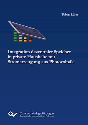 Integration dezentraler Speicher in private Haushalte mit Stromerzeugung aus Photovoltaik