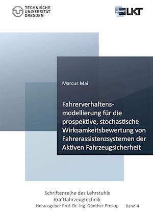 Fahrerverhaltensmodellierung für die prospektive, stochastische Wirksamkeitsbewertung von Fahrerassistenzsystemen der Aktiven Fahrzeugsicherheit