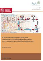 In situ-downstream processing of recombinant histidine-tagged proteins from cultivations of Bacillus megaterium