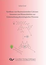 Synthese von fluoreszierenden Calcium-Sensoren und Biomolekülen zur Untersuchung physiologischer Prozesse