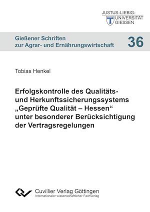 Erfolgskontrolle des Qualitäts- und Herkunftssicherungssystems "Geprüfte Qualität - Hessen" unter besonderer Berücksichtigung der Vertragsregelungen
