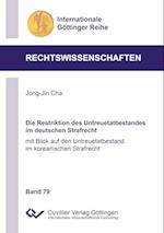 Die Restriktion des Untreuetatbestandes im deutschen Strafrecht. mit Blick auf den Untreuetatbestand im koreanischen Strafrecht