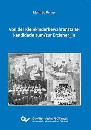 Von der Kleinkinderbewahranstaltskandidatin zum/zur Erzieher_in