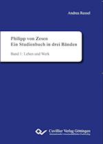 Philipp von Zesen. Ein Studienbuch in drei Bänden. Band 1: Leben und Werk