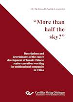 "More than half the sky?". Descriptions and determinants of the career development of female Chinese senior executives working at multinational companies in China