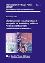 Infektionsrisiken von Allografts und Xenografts bei Anwendung im Mund-/Kiefer-/Gesichtsbereich? Konsequenzen für die Aufklärung?