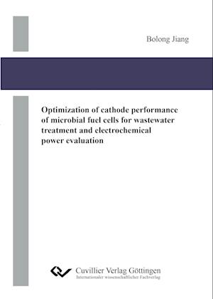 Optimization of cathode performance of microbial fuel cells for wastewater treatment and electrochemical power evaluation