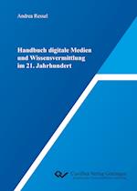 Handbuch digitale Medien und Wissensvermittlung im 21. Jahrhundert