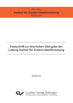 Festschrift zur feierlichen Übergabe der Leitung Institut für Zuckerrübenforschung