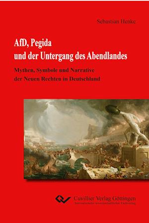 AfD, Pegida und der Untergang des Abendlandes