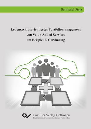 Lebenszyklusorientiertes Portfoliomanagement von Value-Added Services am Beispiel E-Carsharing