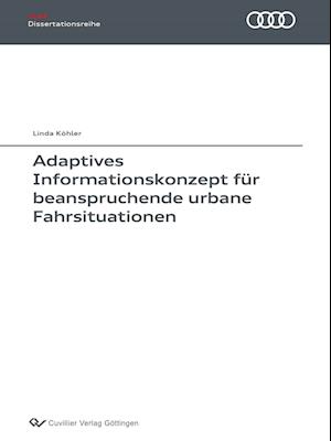 Adaptives Informationskonzept für beanspruchende urbane Fahrsituationen (Band 135)