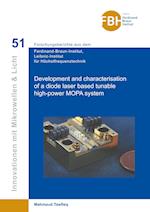 Development and characterisation of a diode laser based tunable high-power MOPA system (Band 51)
