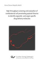 High-throughput screening and evaluation of combinatorial cell penetrating peptoid libraries to identify organelle- and organ-specific drug delivery molecules