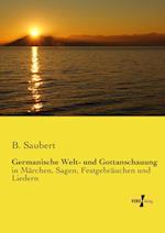 Germanische Welt- Und Gottanschauung