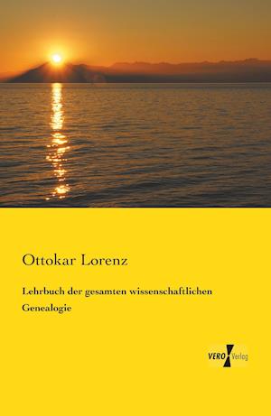 Lehrbuch Der Gesamten Wissenschaftlichen Genealogie