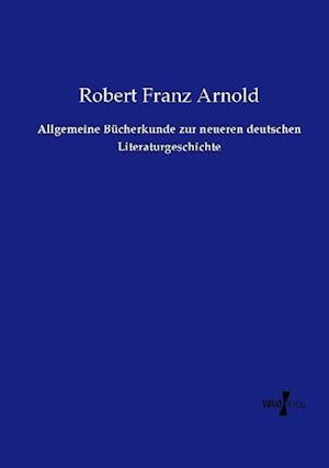 Allgemeine Bücherkunde zur neueren deutschen Literaturgeschichte