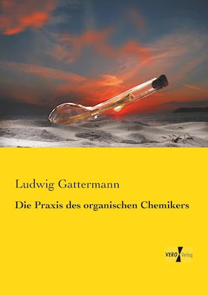 Die Praxis Des Organischen Chemikers