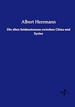 Die Alten Seidenstrassen Zwischen China Und Syrien