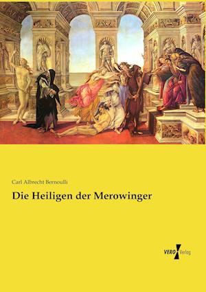 Die Heiligen Der Merowinger