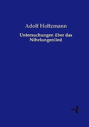 Untersuchungen über das Nibelungenlied