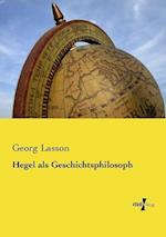 Hegel als Geschichtsphilosoph