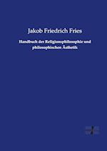 Handbuch der Religionsphilosophie und philosophischen Ästhetik