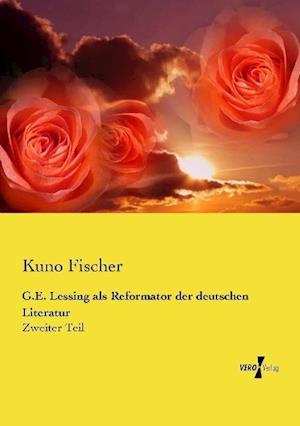 G.E. Lessing als Reformator der deutschen Literatur