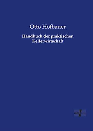 Handbuch Der Praktischen Kellerwirtschaft