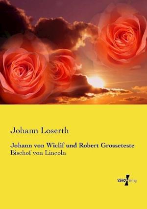 Johann von Wiclif und Robert Grosseteste