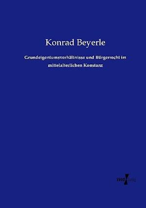 Grundeigentumsverhältnisse und Bürgerrecht im mittelalterlichen Konstanz