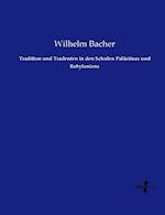 Tradition und Tradenten in den Schulen Palästinas und Babyloniens