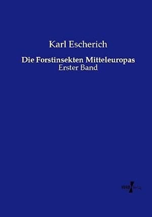 Die Forstinsekten Mitteleuropas