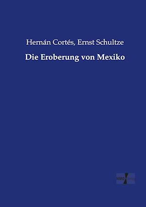 Die Eroberung von Mexiko