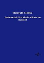 Feldmarschall Graf Moltke´s Briefe aus Russland