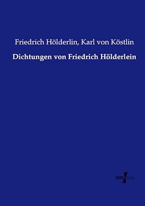 Dichtungen von Friedrich Hölderlein