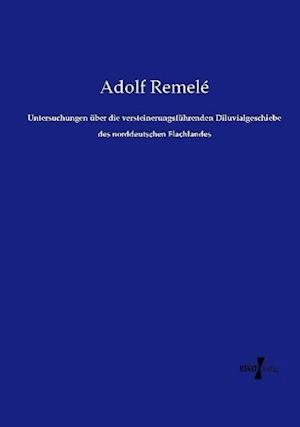 Untersuchungen über die versteinerungsführenden Diluvialgeschiebe des norddeutschen Flachlandes