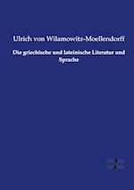 Die Griechische Und Lateinische Literatur Und Sprache