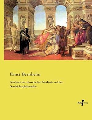 Lehrbuch der historischen Methode und der Geschichtsphilosophie